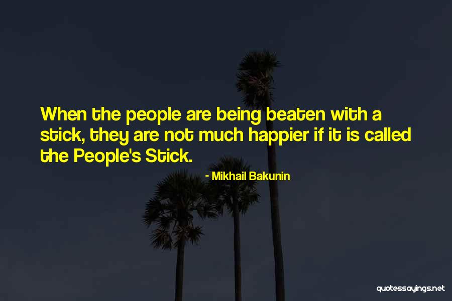 Not Beaten Quotes By Mikhail Bakunin Not Beaten Quotes By Mikhail Bakunin