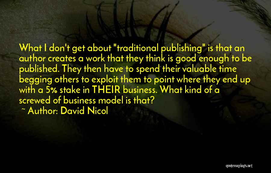 Not Begging For Time Quotes By David Nicol