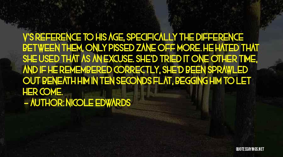 Not Begging For Time Quotes By Nicole Edwards