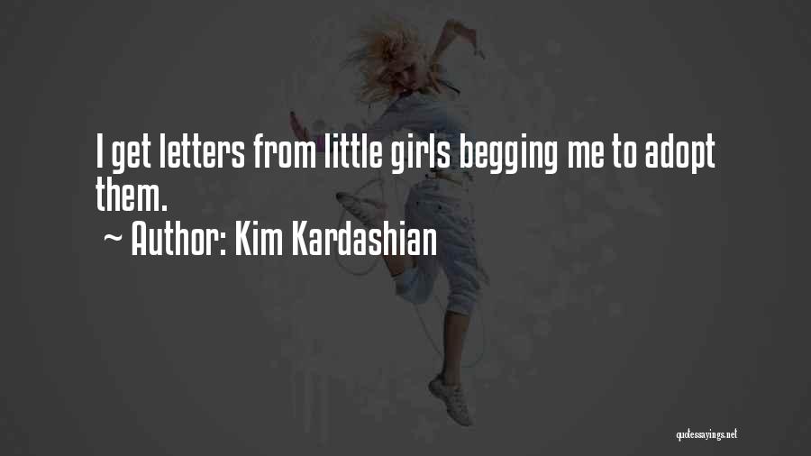 Not Begging Someone Quotes By Kim Kardashian