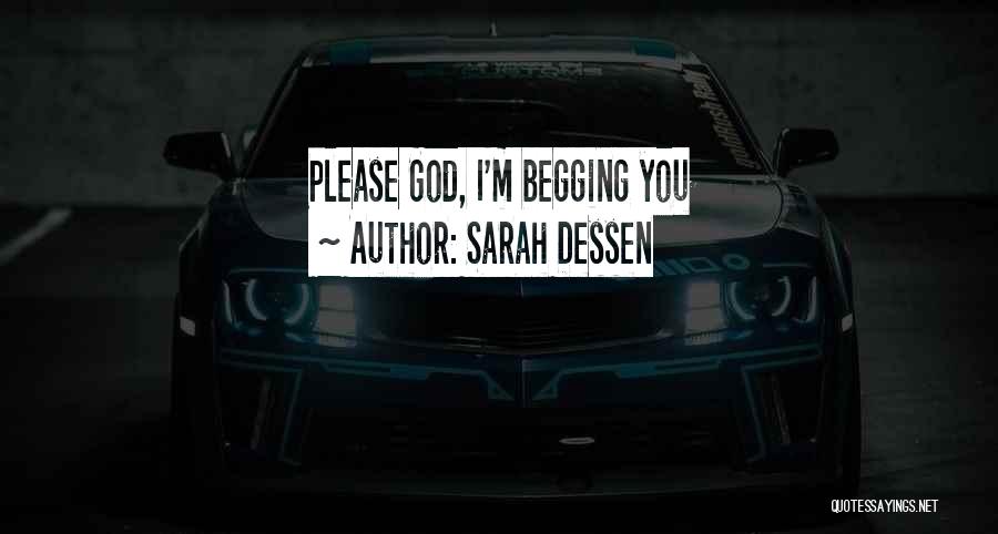 Not Begging Someone Quotes By Sarah Dessen