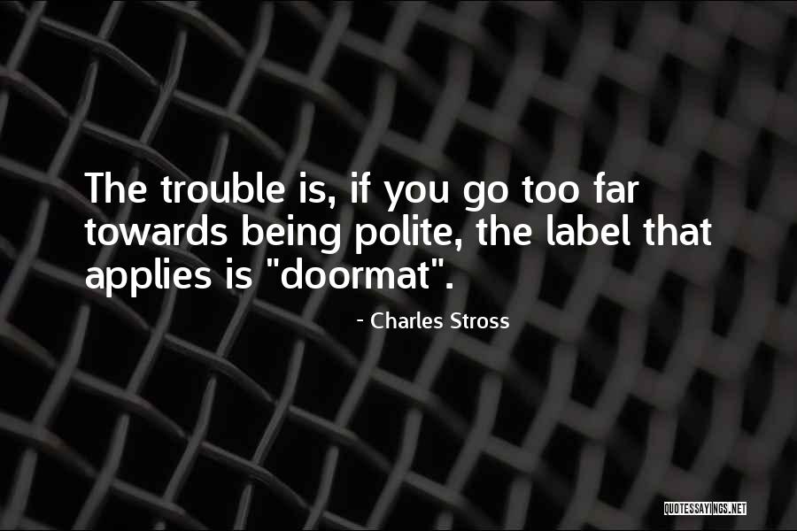 Not Being A Doormat Quotes By Charles Stross