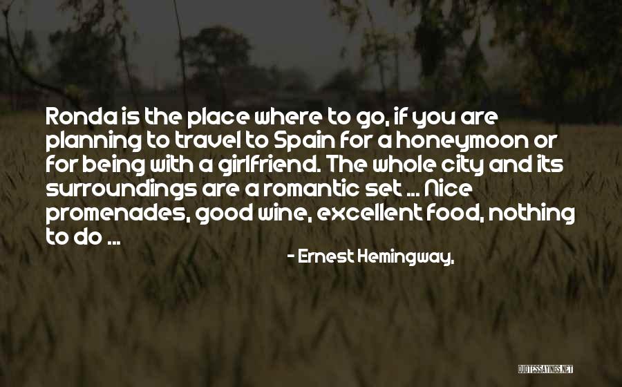 Not Being A Good Girlfriend Quotes By Ernest Hemingway, Not Being A Good Girlfriend Quotes By Ernest Hemingway,