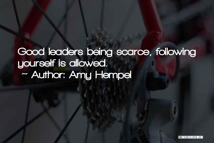Not Being A Good Leader Quotes By Amy Hempel