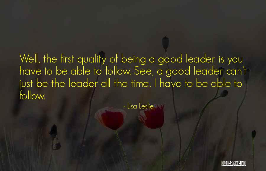 Not Being A Good Leader Quotes By Lisa Leslie