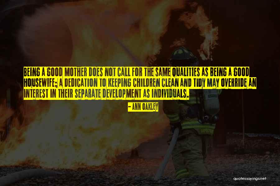 Not Being A Good Mother Quotes By Ann Oakley Not Being A Good Mother Quotes By Ann Oakley