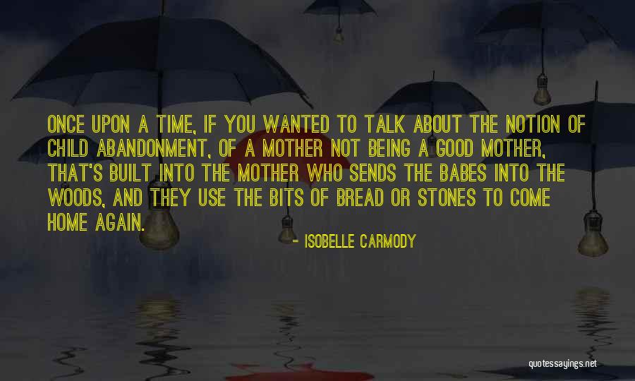 Not Being A Good Mother Quotes By Isobelle Carmody Not Being A Good Mother Quotes By Isobelle Carmody