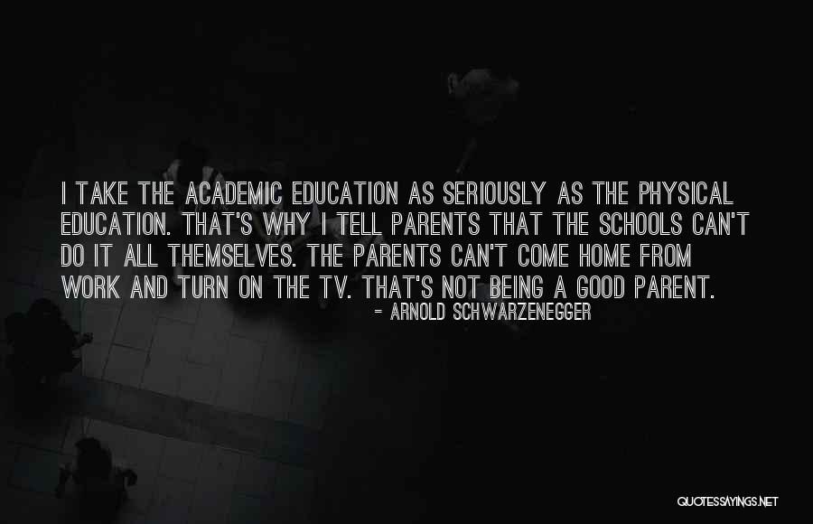 Not Being A Good Parent Quotes By Arnold Schwarzenegger Not Being A Good Parent Quotes By Arnold Schwarzenegger