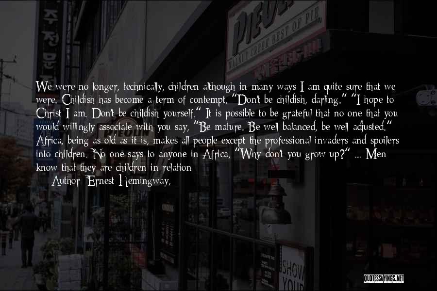 Not Being A Know It All Quotes By Ernest Hemingway,