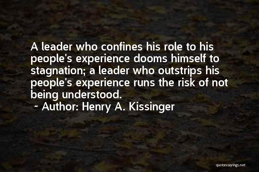 Not Being A Leader Quotes By Henry A. Kissinger