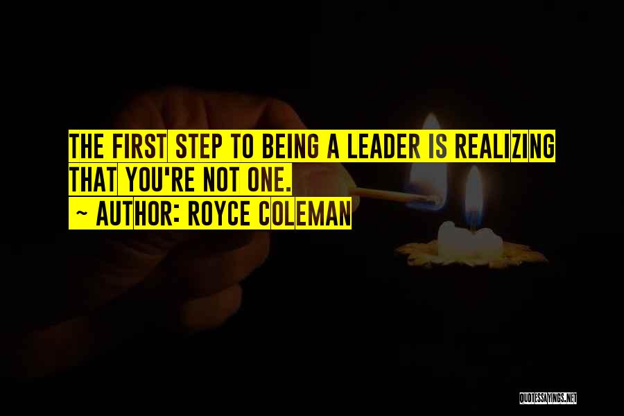 Not Being A Leader Quotes By Royce Coleman