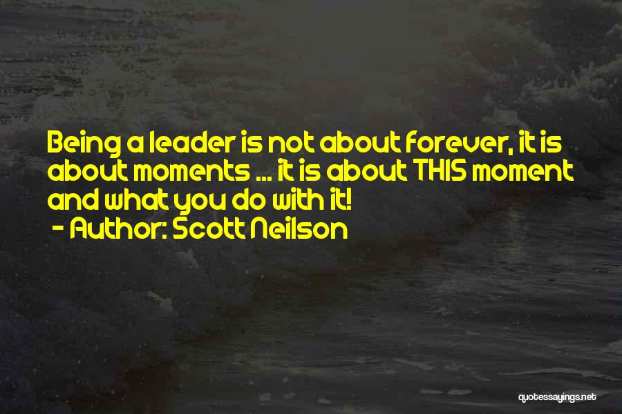Not Being A Leader Quotes By Scott Neilson