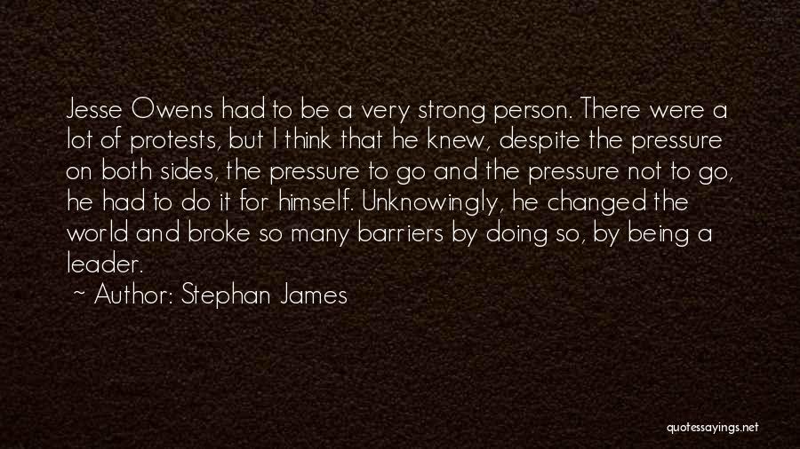 Not Being A Leader Quotes By Stephan James