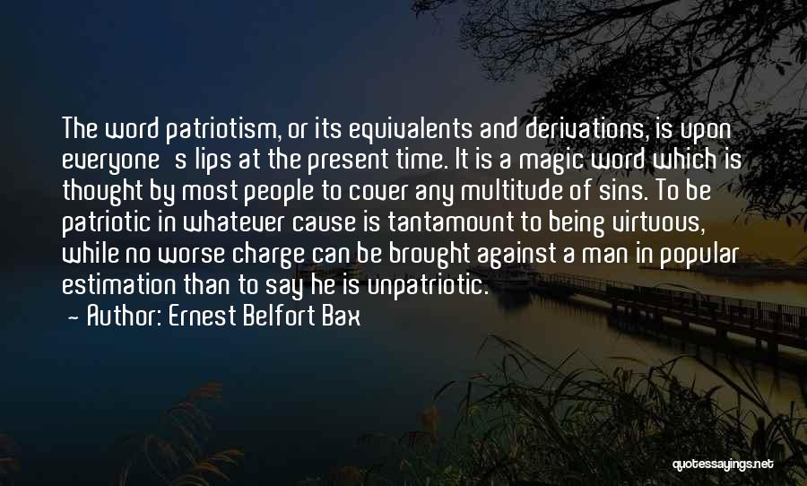 Not Being A Man Of Your Word Quotes By Ernest Belfort Bax