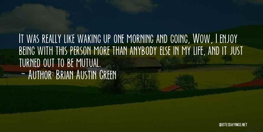 Not Being A Morning Person Quotes By Brian Austin Green