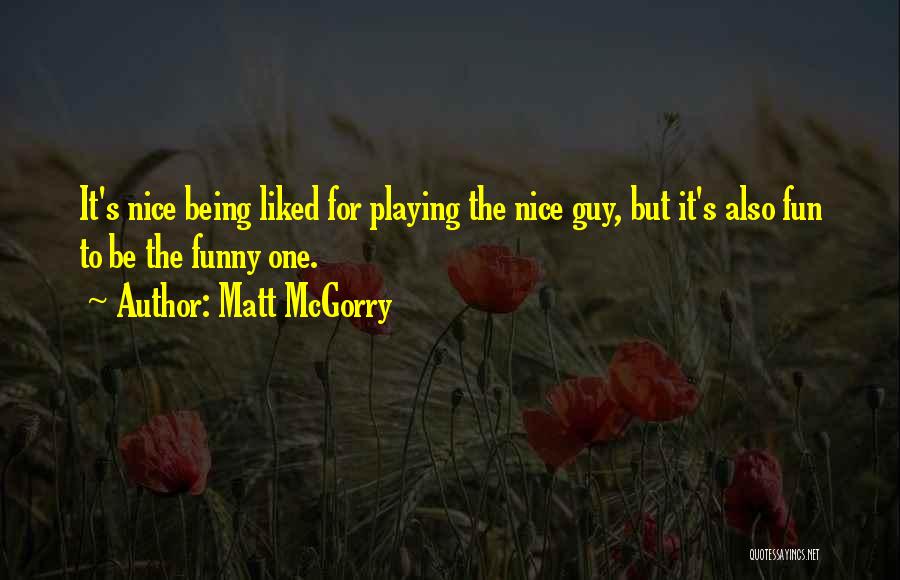 Not Being A Nice Guy Quotes By Matt McGorry