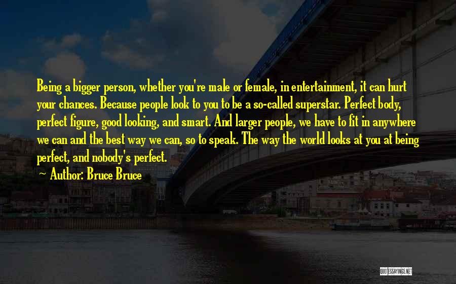 Not Being A Perfect Person Quotes By Bruce Bruce