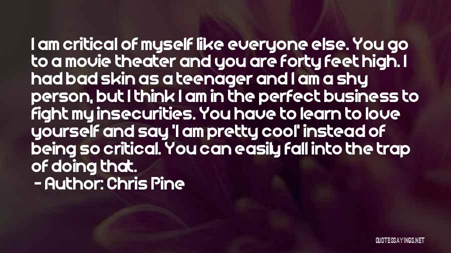 Not Being A Perfect Person Quotes By Chris Pine