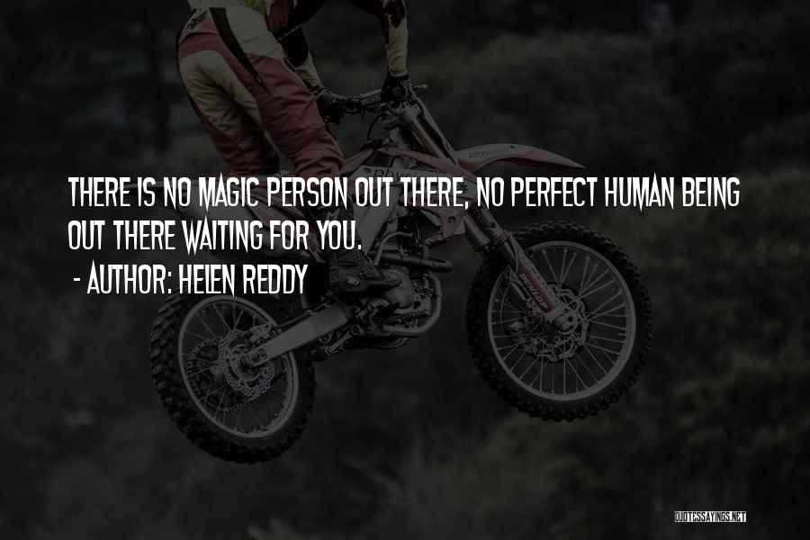 Not Being A Perfect Person Quotes By Helen Reddy