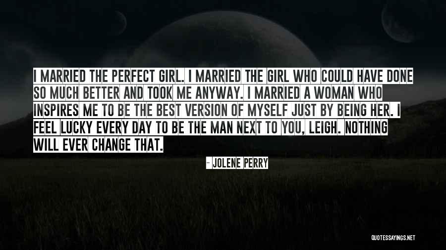 Not Being A Perfect Woman Quotes By Jolene Perry Not Being A Perfect Woman Quotes By Jolene Perry