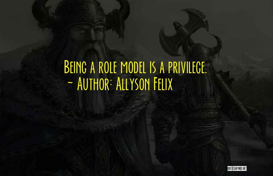 Not Being A Role Model Quotes By Allyson Felix