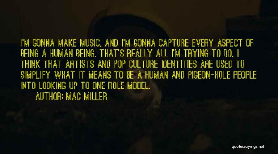 Not Being A Role Model Quotes By Mac Miller