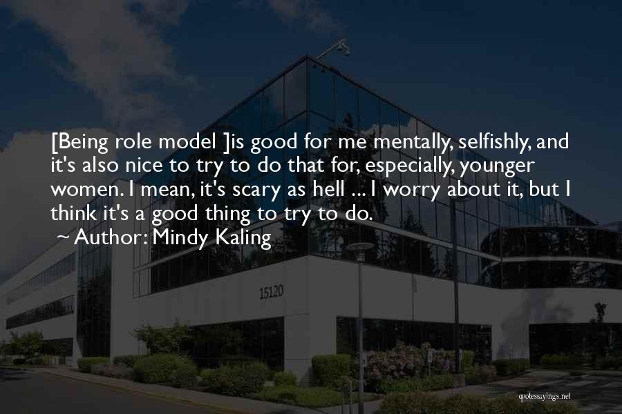 Not Being A Role Model Quotes By Mindy Kaling