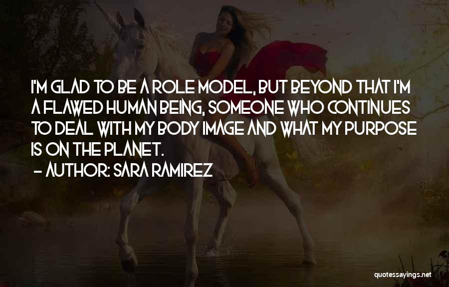 Not Being A Role Model Quotes By Sara Ramirez