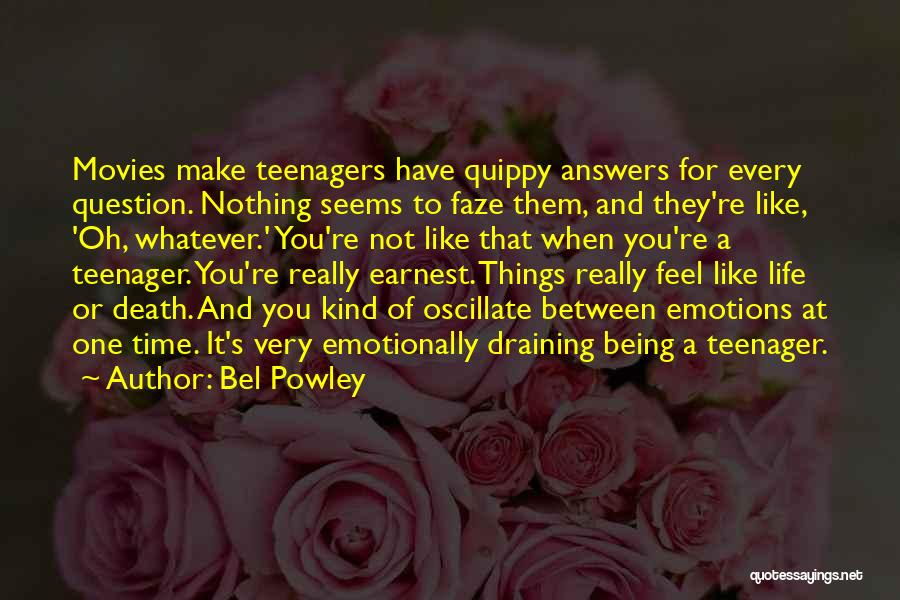 Not Being A Teenager Quotes By Bel Powley