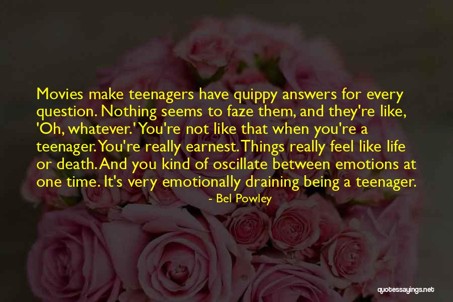 Not Being A Teenager Quotes By Bel Powley