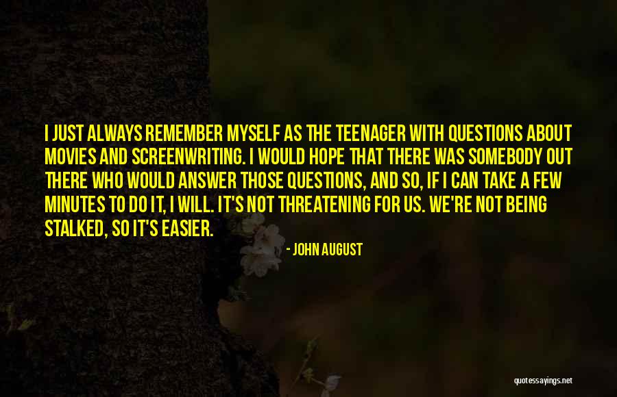 Not Being A Teenager Quotes By John August