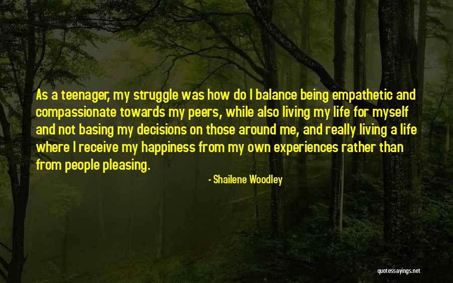 Not Being A Teenager Quotes By Shailene Woodley