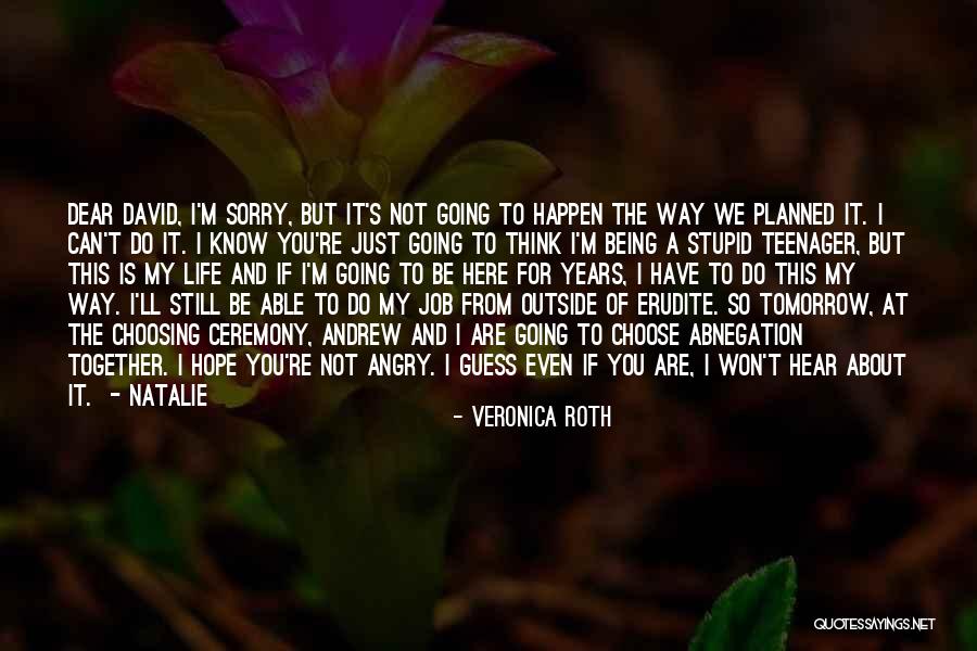 Not Being A Teenager Quotes By Veronica Roth