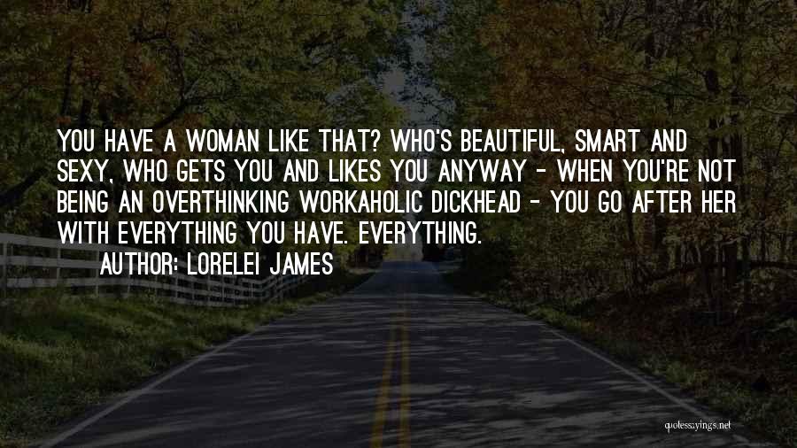 Not Being A Workaholic Quotes By Lorelei James