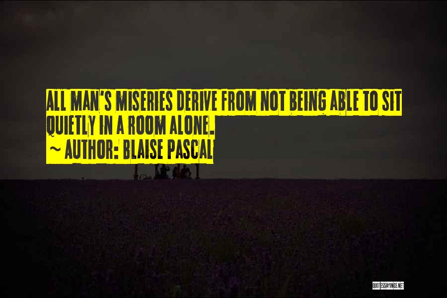 Not Being Able To Be Alone Quotes By Blaise Pascal