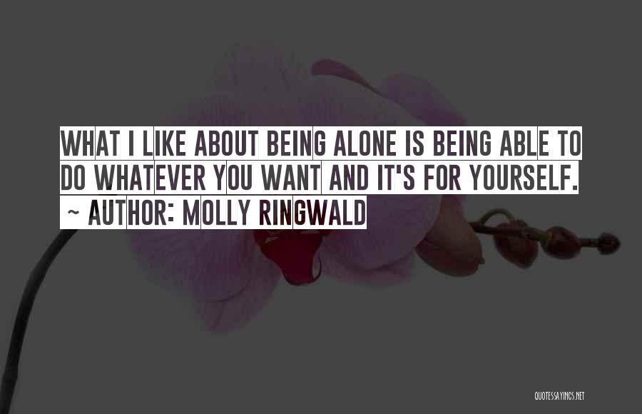 Not Being Able To Be Alone Quotes By Molly Ringwald