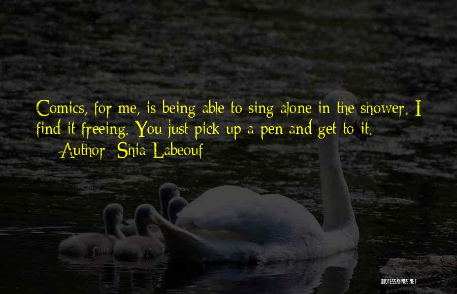 Not Being Able To Be Alone Quotes By Shia Labeouf