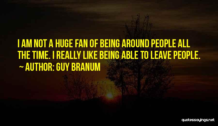 Not Being Able To Be With Someone You Like Quotes By Guy Branum