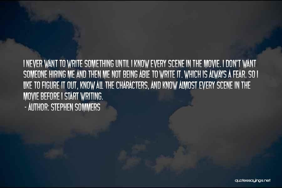 Not Being Able To Be With Someone You Like Quotes By Stephen Sommers