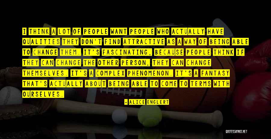 Not Being Able To Change People Quotes By Alice Englert Not Being Able To Change People Quotes By Alice Englert