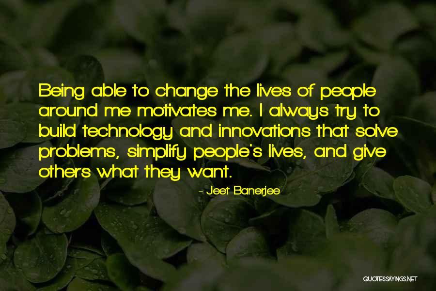 Not Being Able To Change People Quotes By Jeet Banerjee