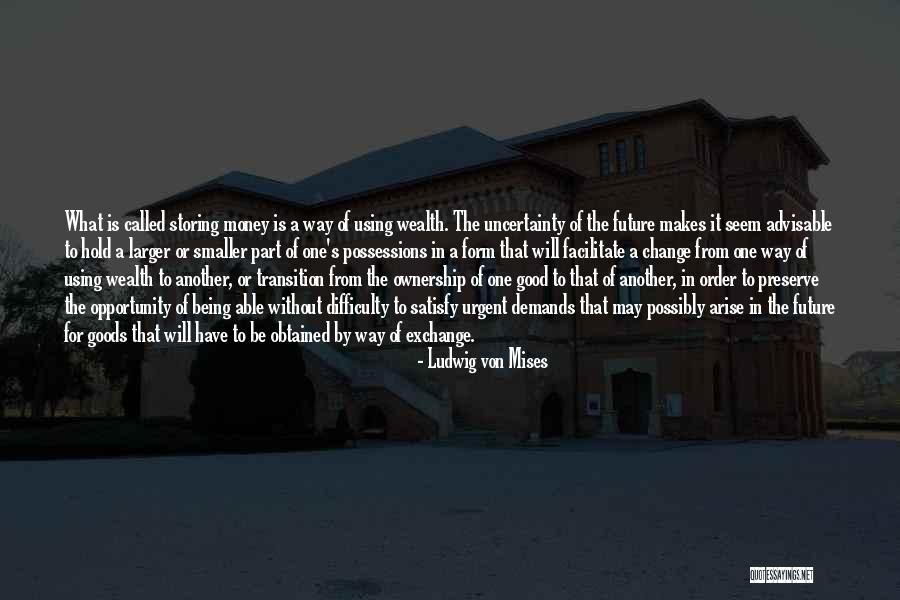 Not Being Able To Change Someone Quotes By Ludwig Von Mises