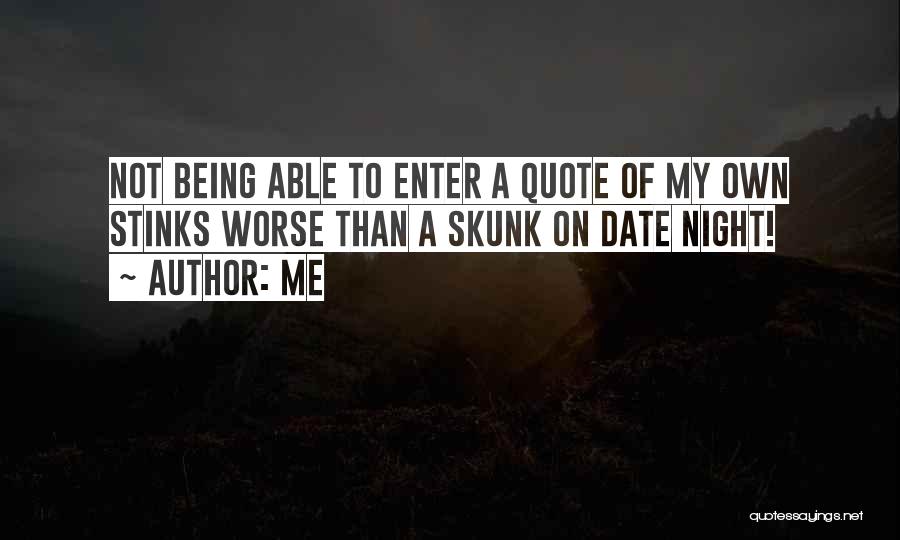 Not Being Able To Date Someone Quotes By Me