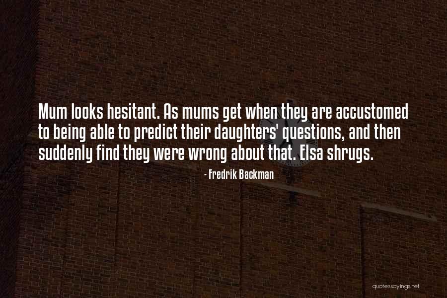 Not Being Able To Find Someone Quotes By Fredrik Backman Not Being Able To Find Someone Quotes By Fredrik Backman