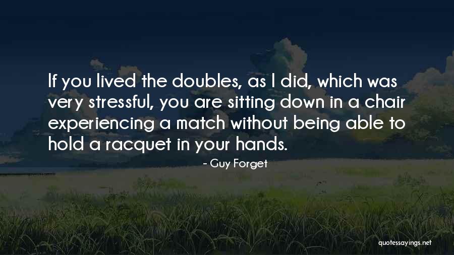 Not Being Able To Forget The Past Quotes By Guy Forget Not Being Able To Forget The Past Quotes By Guy Forget