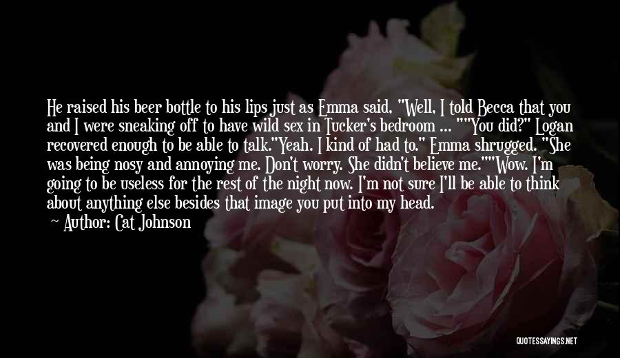 Not Being Able To Get Someone Out Of Your Head Quotes By Cat Johnson