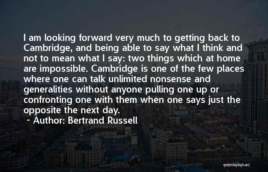 Not Being Able To Go Back Home Quotes By Bertrand Russell