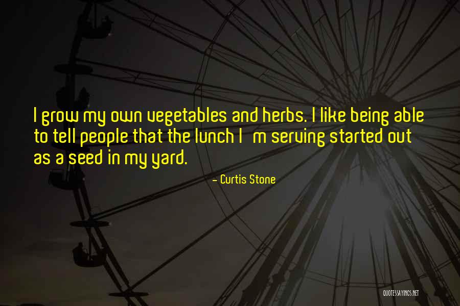 Not Being Able To Grow Quotes By Curtis Stone Not Being Able To Grow Quotes By Curtis Stone