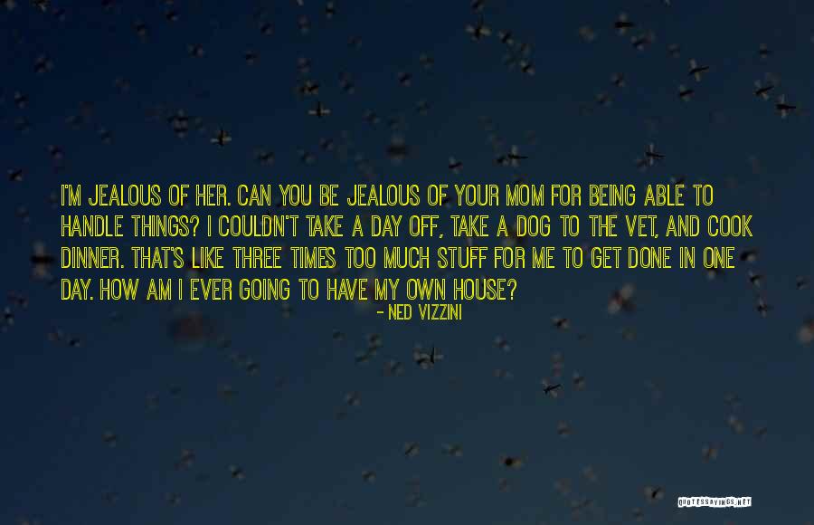 Not Being Able To Handle Me Quotes By Ned Vizzini Not Being Able To Handle Me Quotes By Ned Vizzini
