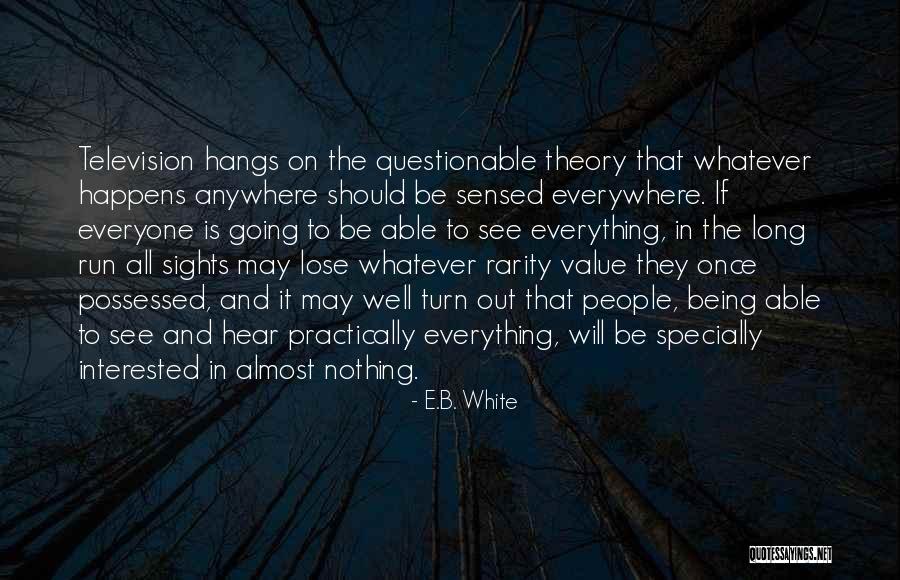 Not Being Able To Lose Someone Quotes By E.B. White